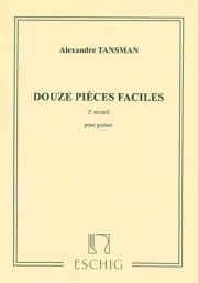 12のやさしい小品・Vol.2（アレクサンドル・タンスマン）（ギター）【12 Pièces faciles Vol.2】