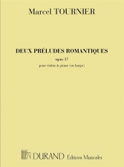 2つのロマンティックな前奏曲・Op.17（マルセル・トゥルニエ）（ヴァイオリン+ピアノ）【2 Preludes Romantiques Op.17】