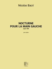 左手のためのノクターン・Op.104（ニコラ・バクリ）（ピアノ）【Nocturne Pour La Main Gauche, Op. 104】