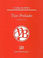 2つの前奏曲（ヨーク・ボーエン）（ピアノ）【Two Preludes】