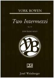 2つの間奏曲・Op.141（ヨーク・ボーエン）（ピアノ）【Two Intermezzi, Op. 141】