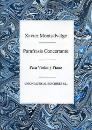 パラフレーズ・コンチェルタンテ（ハビエル・モンサルバーチェ）（ヴァイオリン+ピアノ）【Parafrasis Concertante】