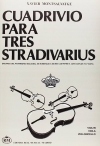 三挺のストラディヴァリウスのための四学科（ハビエル・モンサルバーチェ）（弦楽三重奏）【Cuadrivio Para Tres Stradivarius】