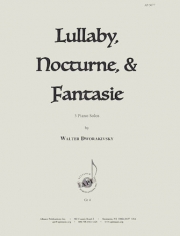ララバイ、ノクターン＆ファンタジー（ウォルター・ドゥヴォラキフスキー）（ピアノ）【Lullaby, Nocturne, & Fantasie】