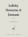 ララバイ、ノクターン＆ファンタジー（ウォルター・ドゥヴォラキフスキー）（ピアノ）【Lullaby, Nocturne, & Fantasie】