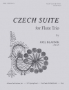 チェコ組曲（ジョエル・ブラニク）（フルート三重奏）【Czech Suite】