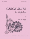 チェコ組曲（ジョエル・ブラニク）（ヴァイオリン三重奏）【Czech Suite】