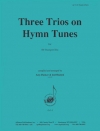 3つの賛美歌（トランペット三重奏）【Three Trios on Hymn Tunes】