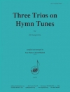 3つの賛美歌（トランペット三重奏）【Three Trios on Hymn Tunes】