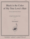 わが恋人の黒髪（ジョン・ジェイコブ・ナイルズ）（サックス六重奏）【Black is the Color of My True Love’s Hair】
