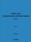 私達が開けなかった扉に向かって（ファビアン・レヴィ）（サックス四重奏）【Towards the Door We Never Opened】