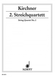 弦楽四重奏曲・No.2（フォルカー・デイビット・キルヒナー）（弦楽四重奏）【String Quartet No. 2】