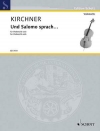 Und Salomo sprach ...（フォルカー・デイビット・キルヒナー）（チェロ）