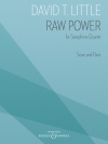 ロー・パワー（デイヴィッド・T・リトル）（サックス四重奏）【Raw Power】