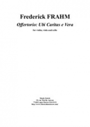 奉献唱（フレデリック・フラーム）（弦楽三重奏）【Offertorio: Ubi Caritas e Vera】