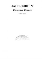 フラワー・イン・フレーム（ヤン・フレイドリン）（弦楽四重奏）【Flowers in Frames】