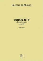 ピアノ・ソナタ第4番「ダン・ラ・ニュイ」 Op. 82（ビシャーラ・エル＝コーリー）（ピアノ）【Sonate No. 4, Op. 82 'Dans la nuit'】