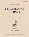 セレモニアル・ホルン（ディスマス・ゼレンカ）（ホルン四重奏+ティンパニ）【Ceremonial Horns】