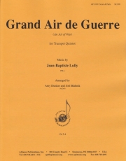 グラン・エール・ド・ゲール（ジャン＝バティスト・リュリ）（トランペット五重奏）【Grand Air de Guerre】