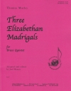 3つのエリザベス朝のマドリガル（トマス・モーリー）（金管五重奏）【Three Elizabethan Madrigals】