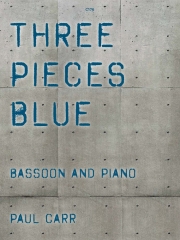 3つの小品（ポール・カー）（バスーン+ピアノ）【Three Pieces Blue】
