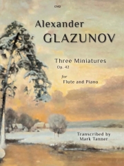 3つの小品・Op.42（アレクサンドル・グラズノフ）（フルート+ピアノ）【Three Miniatures, Op. 42】