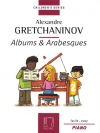 アルバム集＆アラベスク集（アレクサンドル・グレチャニノフ）（ピアノ）【Albums & Arabesques】