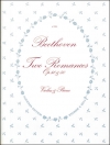 ロマンス・Op.40・No.1・ト長調＆Op.50・No.2・ヘ長調（ベートーヴェン）（ヴァイオリン+ピアノ）【Romances: Op. 40, No. 1 in G and Op. 50, No. 2 in F】