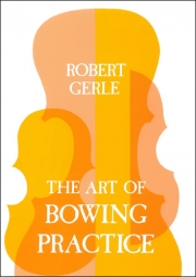 ボウイングの芸術練習（ロベルト・ゲルレ）（ヴァイオリン）【The Art of Bowing Practice】