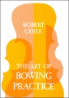 ボウイングの芸術練習（ロベルト・ゲルレ）（ヴァイオリン）【The Art of Bowing Practice】
