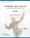 カテドラル・ベル・ファンタジー（打楽器・フィーチャー）（スコアのみ）【Cathedral Bell Fantasy】