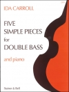 5つの簡単な小品（アイダ・キャロル）（ストリングベース+ピアノ）【Five Simple Pieces】