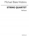 弦楽四重奏曲（マイケル・ブレイク・ワトキンス）（弦楽四重奏）【String Quartet】