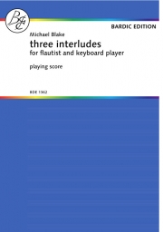 3つの間奏曲（マイケル・ブレイク）（ピッコロ+ピアノ）【Three Interludes】