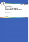 3つの間奏曲（マイケル・ブレイク）（ピッコロ+ピアノ）【Three Interludes】