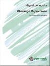 チャランゴ・カプリチョーソ（ミゲル・デル・アギーラ）（弦楽四重奏+ピアノ）【Charango Capriccioso】