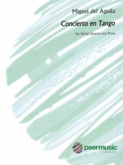 コンシエルト・イン・タンゴ（ミゲル・デル・アギーラ）（弦楽四重奏+ピアノ）【Concierto en Tango】