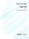 タンゴ・トリオ・Op.71（ミゲル・デル・アギーラ）（弦楽二重奏+ピアノ）【Tango Trio Op. 71】