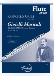 音楽の宝石・ロッシーニの「ウィリアム・テル」による（ラファエッロ・ガッリ）（フルート+ピアノ）【Giojelli Musicali, Guglielmo Tell Di Rossini N. 10 Op. 245】