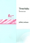 3つの俳句（ジェフリー・ウィルソン）（クラリネット九重奏）【Three Haiku】