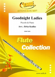 グッドナイト・レイディーズ（ピッコロ+ピアノ）【Goodnight Ladies】