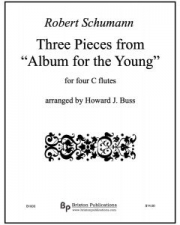 3つの小品「子どものためのアルバム」より (ロベルト・シューマン)（フルート四重奏）【Three Pieces from "Album for the Young"】