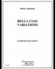 ベラチャオ変奏曲（ダリオ・アルジェンテージ）（ユーフォニアム四重奏）【Bella Ciao Variations】