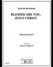 Blessed Are You, Jesus Christ（ディートリヒ・ブクステフーデ）（金管五重奏）