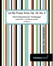 Let My Prayer Arise, Op. 24, No. 6 (パーヴェル・チェスノコフ)  (ユーフォニアム+テューバ五重奏）