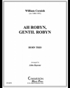 Ah robyn, gentil robyn（ウィリアム・コーニッシュ）（ホルン三重奏）