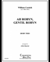 Ah robyn, gentil robyn（ウィリアム・コーニッシュ）（ホルン三重奏）