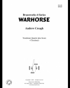ウォーホース（アンドリュー・クレイ） (トロンボーン四重奏)【Warhorse】