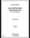 Quand'io ero giovinetto（アンドレア・ガブリエリ）（金管五重奏）