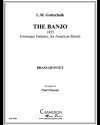 バンジョー (ルイス・モロー・ゴットシャルク)　（金管五重奏）【The Banjo】